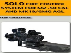 Solo Fire Control System for M2.50 Cal & MK19/GMG